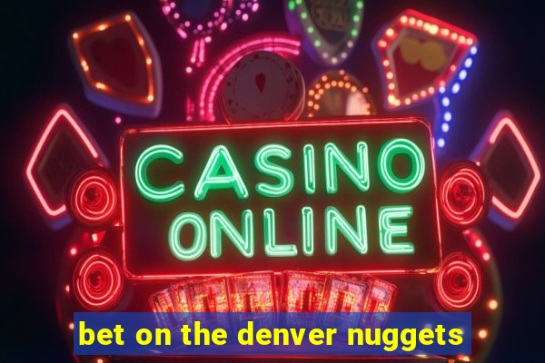 bet on the denver nuggets